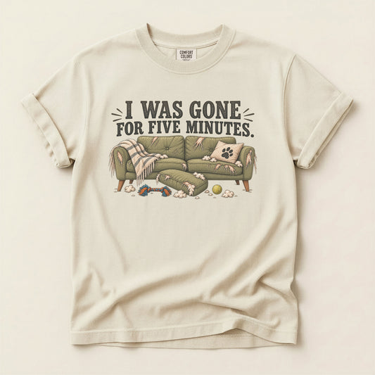 Gone for Five Minutes Premium Tee