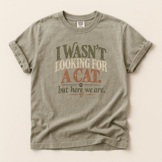 I Wasn't Looking for a Cat Premium Tee